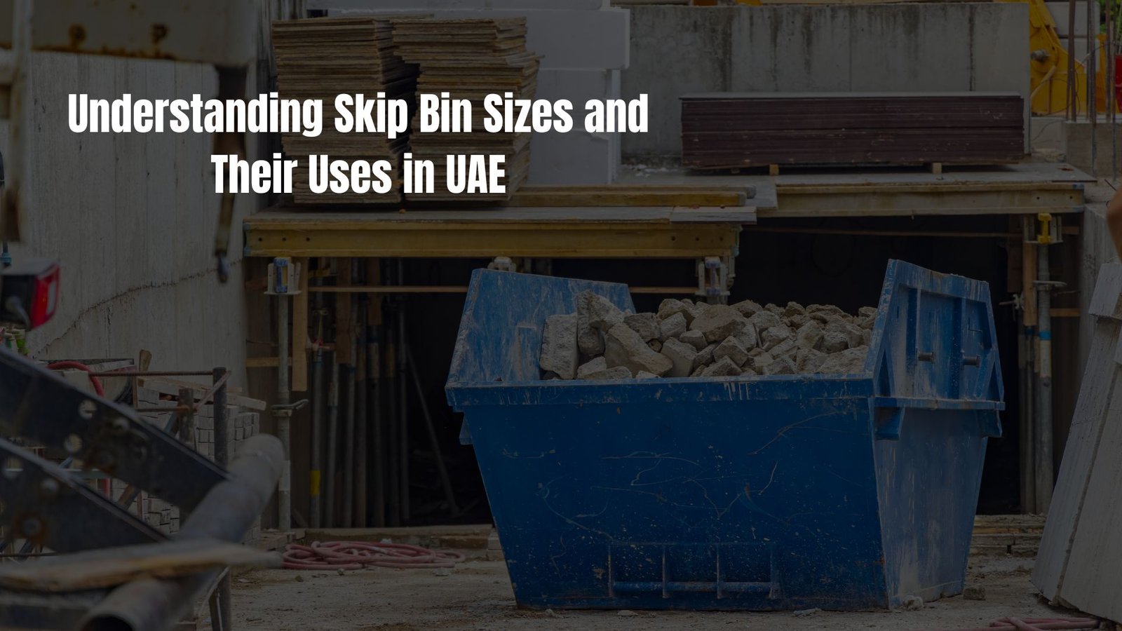 Various skip bin sizes and loading platforms for construction material handling in UAE